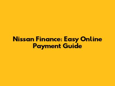 Nissan Finance: Easy Online Payment Guide