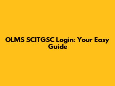 OLMS SCITGSC Login: Your Easy Guide