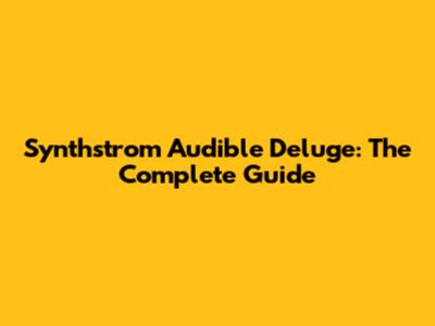 Synthstrom Audible Deluge: The Complete Guide